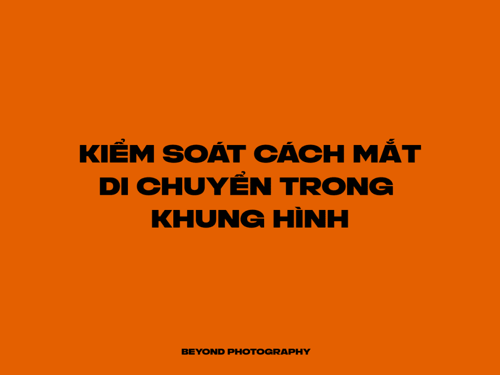 Kiểm soát mắt di chuyển trong khung hình