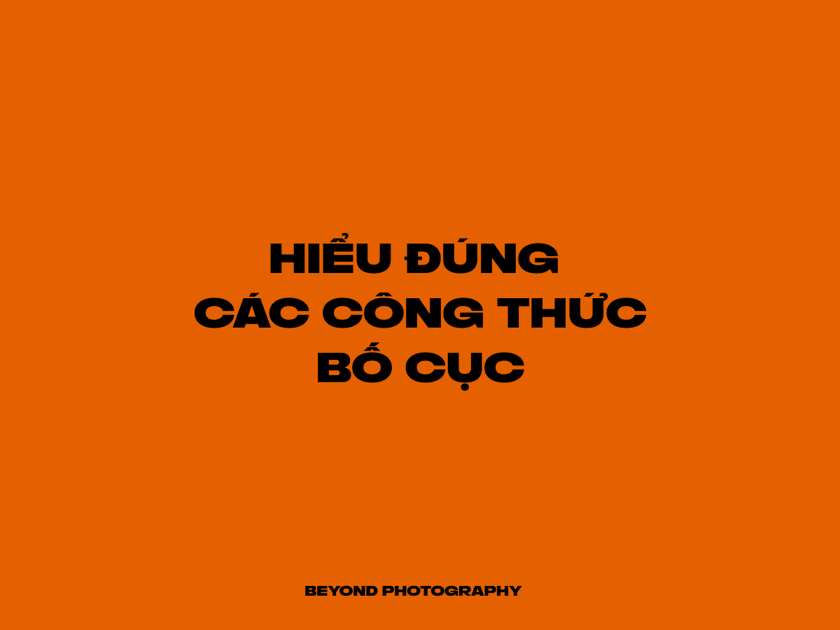 Hiểu đúng công thức bố cục